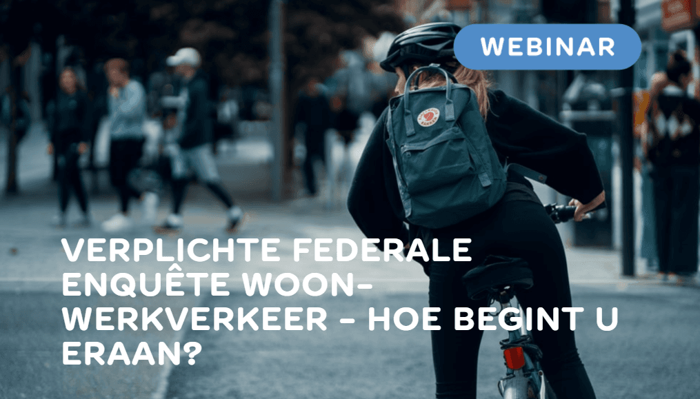 Verplichte federale enquête woon-werkverkeer: hoe begint u eraan?