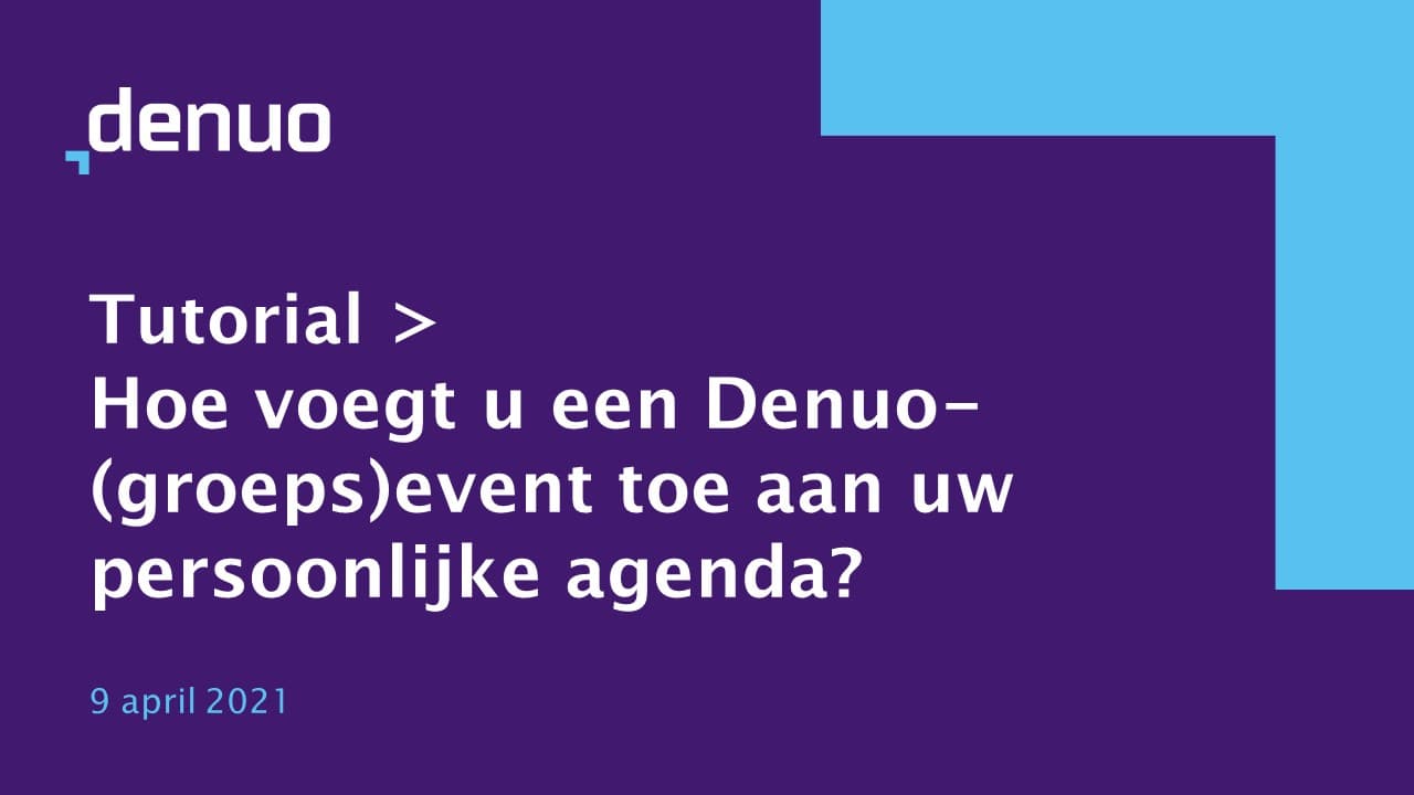 Tutorial: Hoe voegt u een Denuo-(groeps)event toe aan uw persoonlijke agenda?